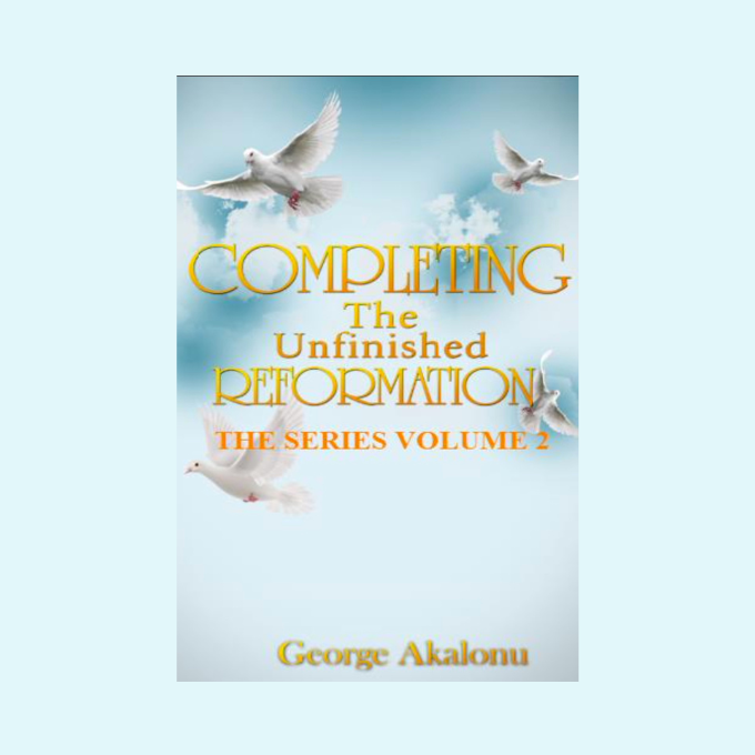 Completing The Unfinished Reformation Vol 2